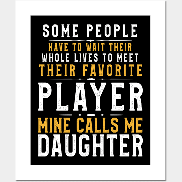 Favorite Player Calls Me Daughter Cool Gift for Dad and Mom Wall Art by kaza191